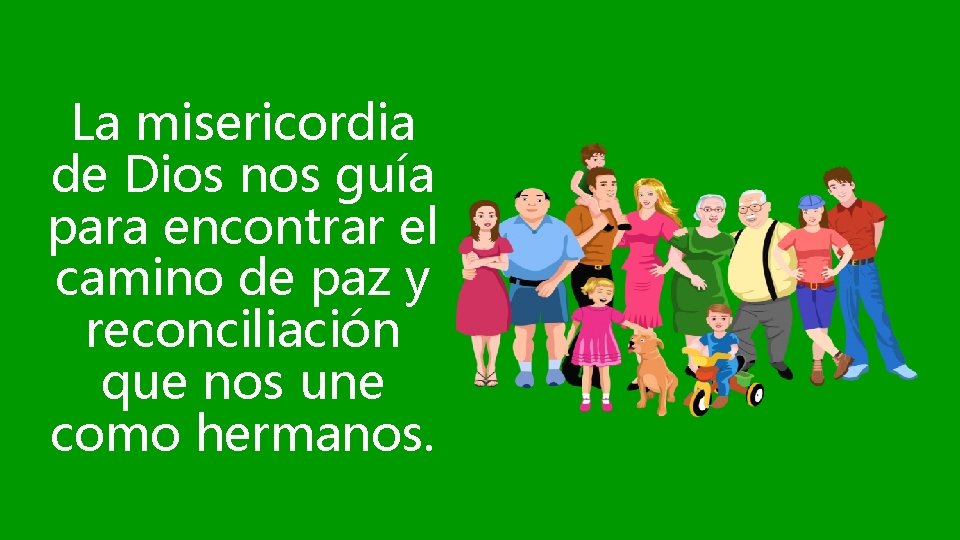 La misericordia de Dios nos guía para encontrar el camino de paz y reconciliación