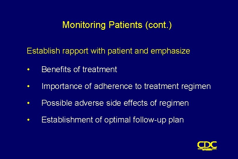 Monitoring Patients (cont. ) Establish rapport with patient and emphasize • Benefits of treatment