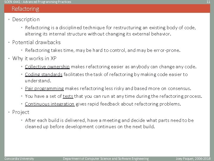 SOEN 6441 - Advanced Programming Practices 11 Refactoring • Description • Refactoring is a