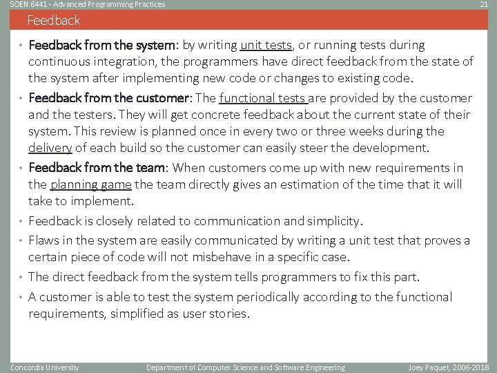 SOEN 6441 - Advanced Programming Practices 21 Feedback • Feedback from the system: by