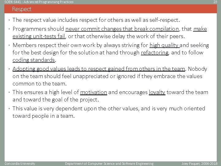 SOEN 6441 - Advanced Programming Practices 23 Respect • The respect value includes respect SOEN 6441 - Advanced Programming Practices 23 Respect • The respect value includes respect