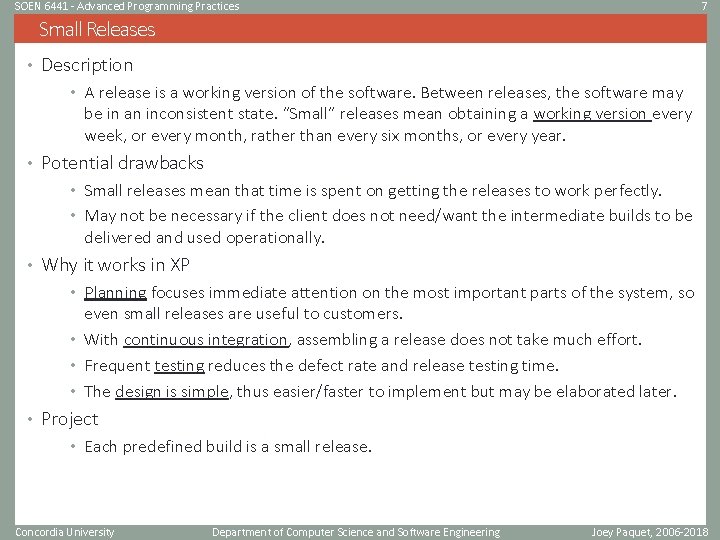SOEN 6441 - Advanced Programming Practices 7 Small Releases • Description • A release
