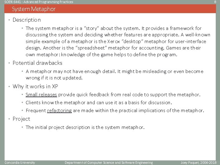 SOEN 6441 - Advanced Programming Practices 8 System Metaphor • Description • The system