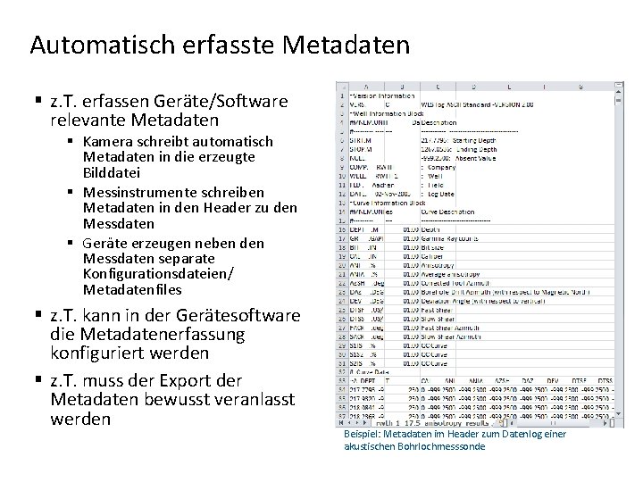 Automatisch erfasste Metadaten § z. T. erfassen Geräte/Software relevante Metadaten § Kamera schreibt automatisch