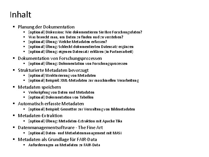 Inhalt § Planung der Dokumentation § § § [optional] Diskussion: Wie dokumentieren Sie Ihre