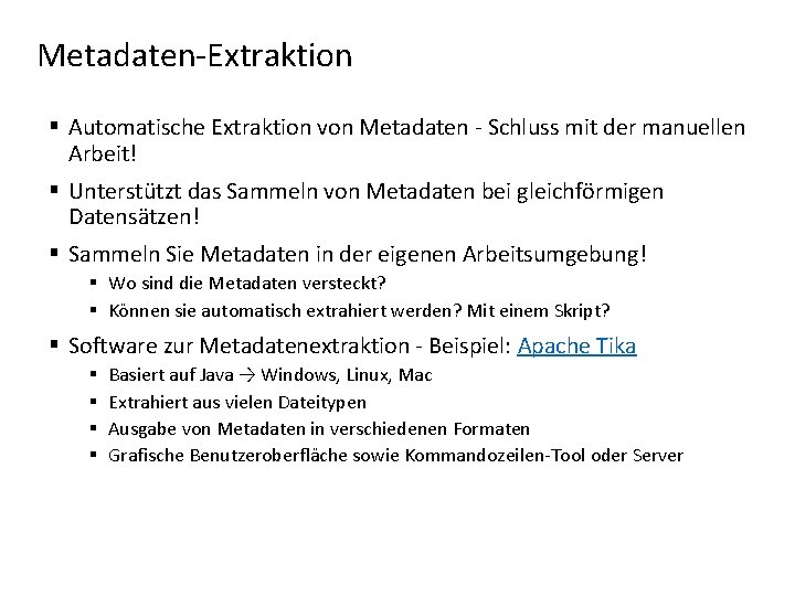 Metadaten-Extraktion § Automatische Extraktion von Metadaten - Schluss mit der manuellen Arbeit! § Unterstützt