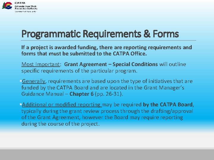 Programmatic Requirements & Forms If a project is awarded funding, there are reporting requirements