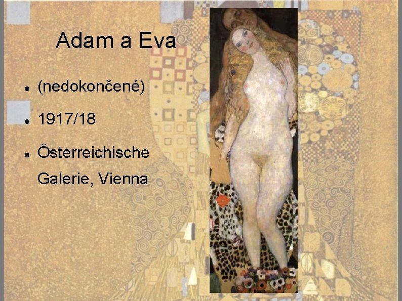 Adam a Eva (nedokončené) 1917/18 Österreichische Galerie, Vienna 