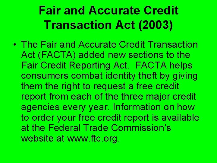 Fair and Accurate Credit Transaction Act (2003) • The Fair and Accurate Credit Transaction