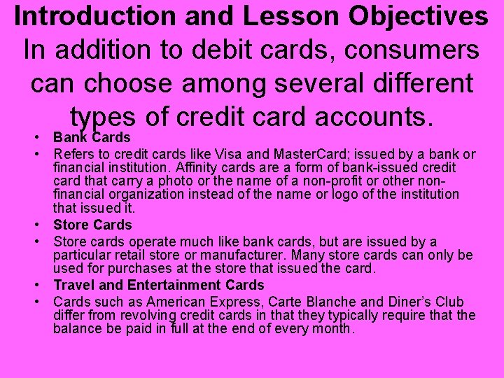 Introduction and Lesson Objectives In addition to debit cards, consumers can choose among several