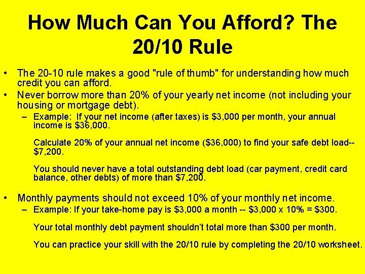 How Much Can You Afford? The 20/10 Rule • The 20 -10 rule makes How Much Can You Afford? The 20/10 Rule • The 20 -10 rule makes