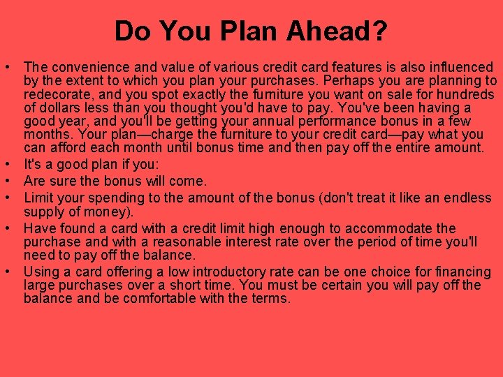 Do You Plan Ahead? • The convenience and value of various credit card features