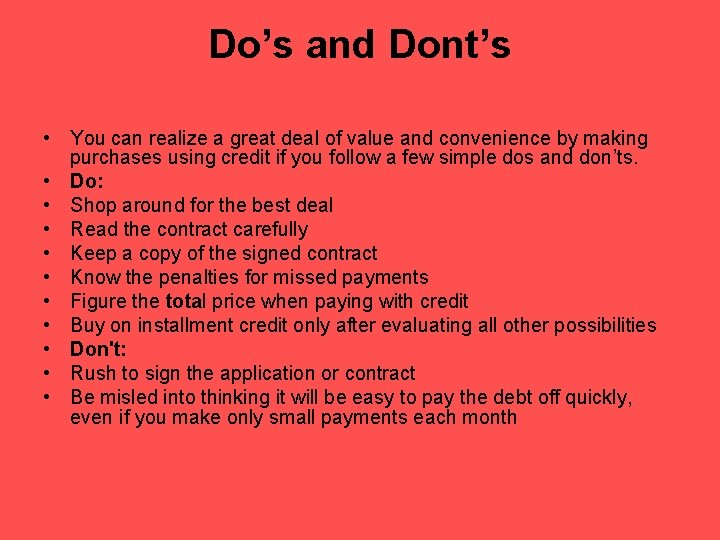 Do’s and Dont’s • You can realize a great deal of value and convenience