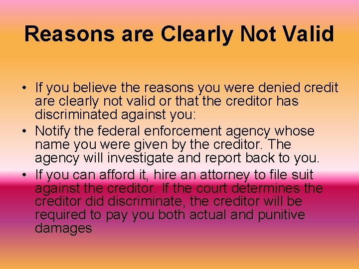 Reasons are Clearly Not Valid • If you believe the reasons you were denied