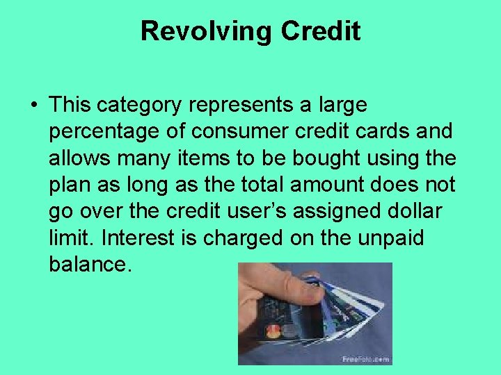 Revolving Credit • This category represents a large percentage of consumer credit cards and Revolving Credit • This category represents a large percentage of consumer credit cards and
