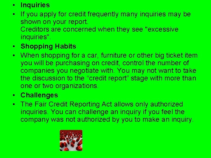 • Inquiries • If you apply for credit frequently many inquiries may be • Inquiries • If you apply for credit frequently many inquiries may be