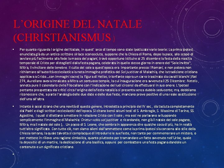 L’ORIGINE DEL NATALE (CHRISTIANISMUS ) • Per quanto riguarda l origine del Natale, in L’ORIGINE DEL NATALE (CHRISTIANISMUS ) • Per quanto riguarda l origine del Natale, in