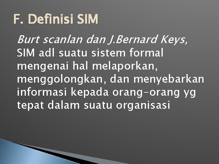 F. Definisi SIM Burt scanlan dan J. Bernard Keys, SIM adl suatu sistem formal