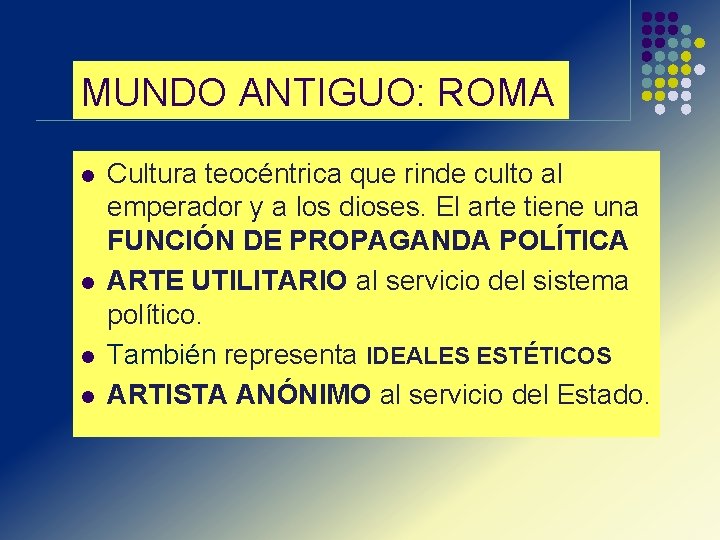 MUNDO ANTIGUO: ROMA l l Cultura teocéntrica que rinde culto al emperador y a