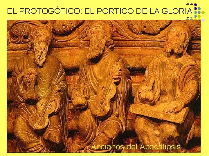 EL PROTOGÓTICO: EL PORTICO DE LA GLORIA Ancianos del Apocalipsis 