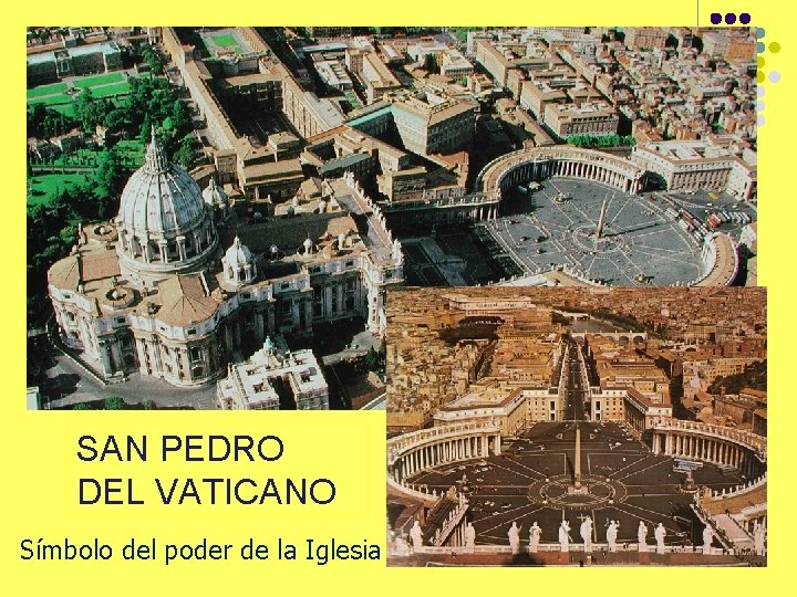 SAN PEDRO DEL VATICANO Símbolo del poder de la Iglesia 