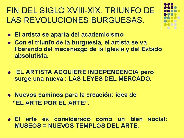 FIN DEL SIGLO XVIII-XIX. TRIUNFO DE LAS REVOLUCIONES BURGUESAS. l l l El artista