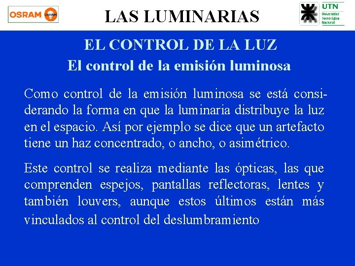 LAS LUMINARIAS EL CONTROL DE LA LUZ El control de la emisión luminosa Como