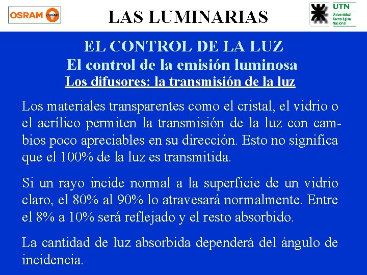 LAS LUMINARIAS EL CONTROL DE LA LUZ El control de la emisión luminosa Los