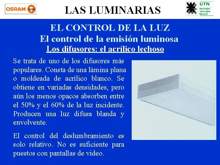 LAS LUMINARIAS EL CONTROL DE LA LUZ El control de la emisión luminosa Los