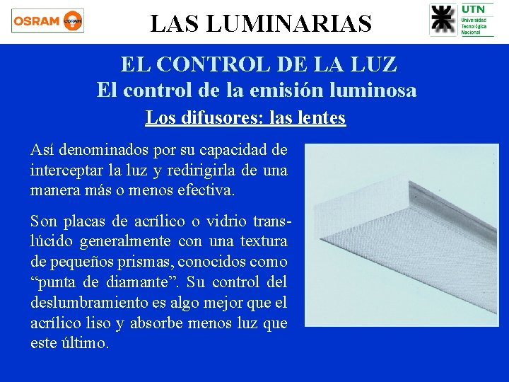 LAS LUMINARIAS EL CONTROL DE LA LUZ El control de la emisión luminosa Los