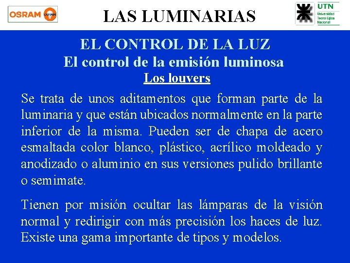 LAS LUMINARIAS EL CONTROL DE LA LUZ El control de la emisión luminosa Los