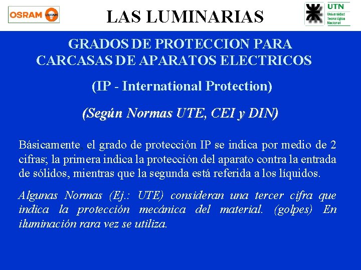 LAS LUMINARIAS GRADOS DE PROTECCION PARA CARCASAS DE APARATOS ELECTRICOS (IP - International Protection)