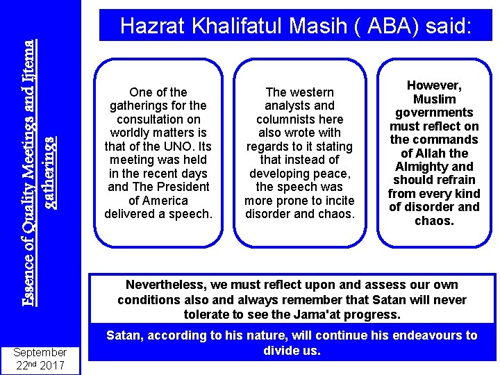 Essence of Quality Meetings and Ijtema gatherings Hazrat Khalifatul Masih ( ABA) said: September