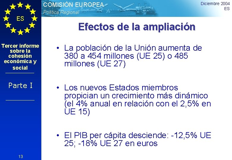 COMISIÓN EUROPEA Política Regional ES Tercer informe sobre la cohesión económica y social Parte