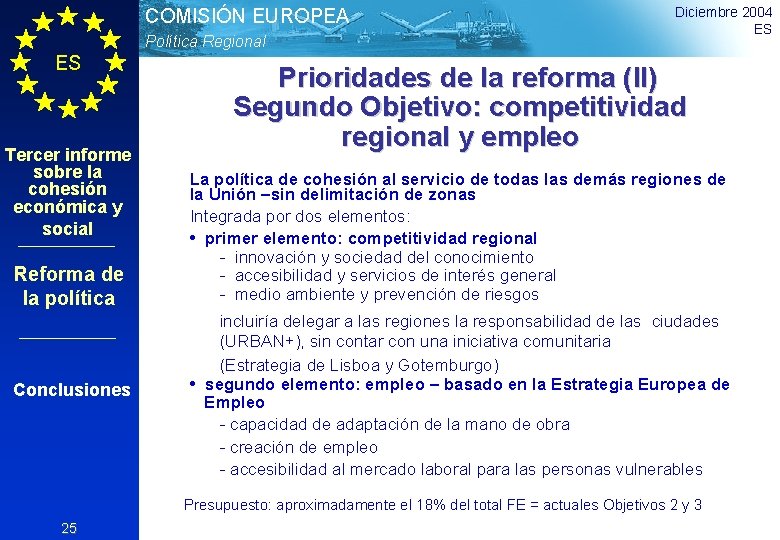 COMISIÓN EUROPEA Política Regional ES Tercer informe sobre la cohesión económica y social Reforma