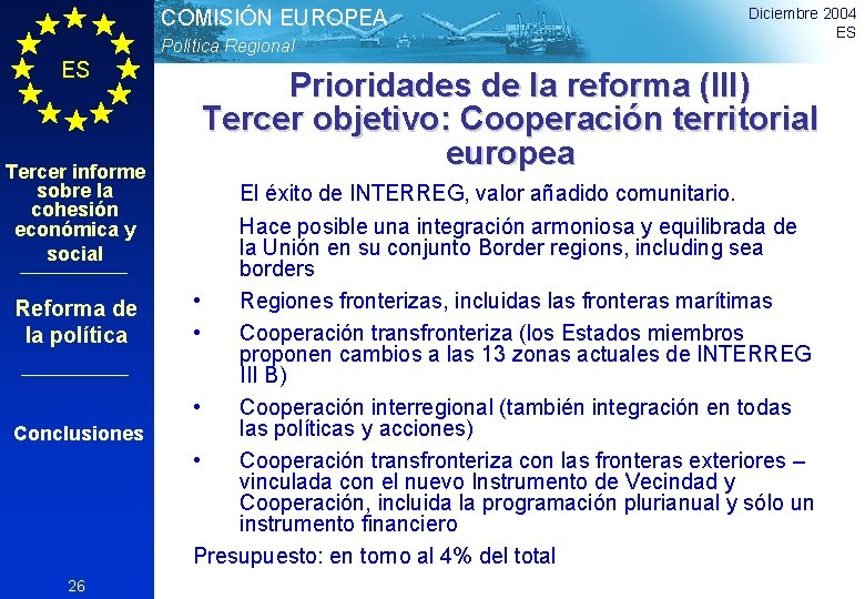 COMISIÓN EUROPEA Política Regional ES Tercer informe sobre la cohesión económica y social Reforma