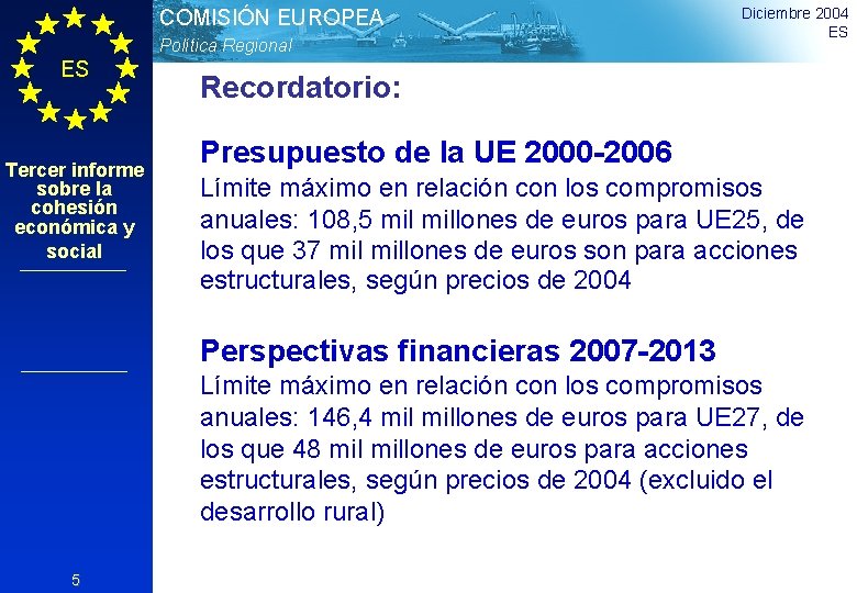 COMISIÓN EUROPEA Política Regional ES Tercer informe sobre la cohesión económica y social Diciembre