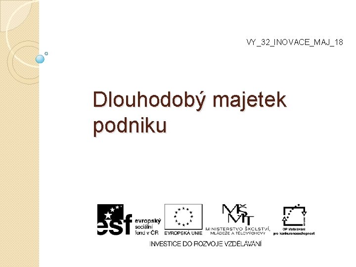 VY_32_INOVACE_MAJ_18 Dlouhodobý majetek podniku 