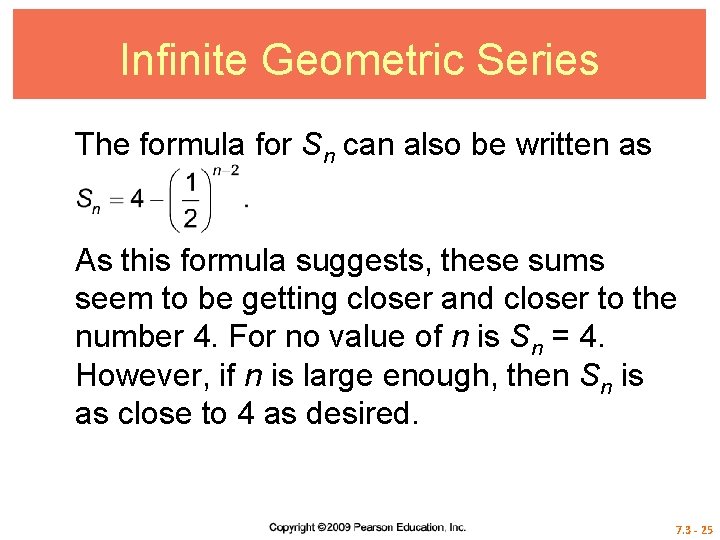 Infinite Geometric Series The formula for Sn can also be written as As this