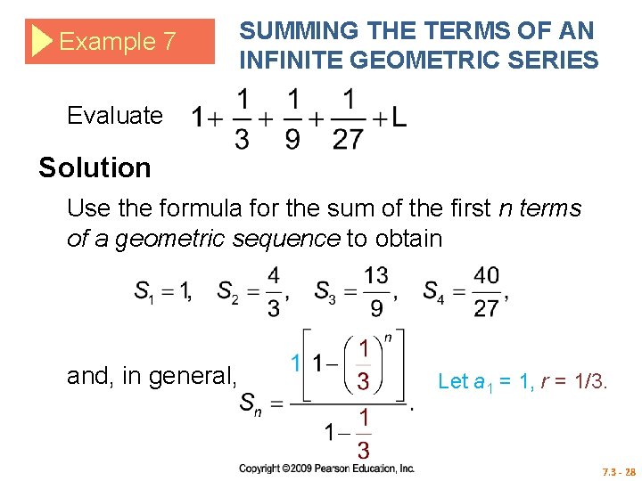 Example 7 SUMMING THE TERMS OF AN INFINITE GEOMETRIC SERIES Evaluate Solution Use the