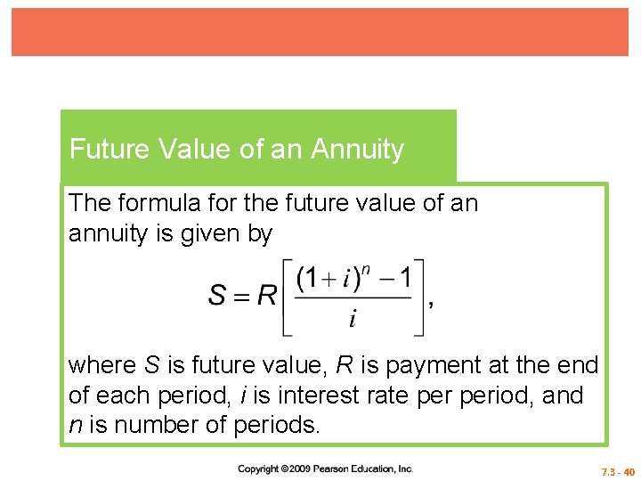 Future Value of an Annuity The formula for the future value of an annuity