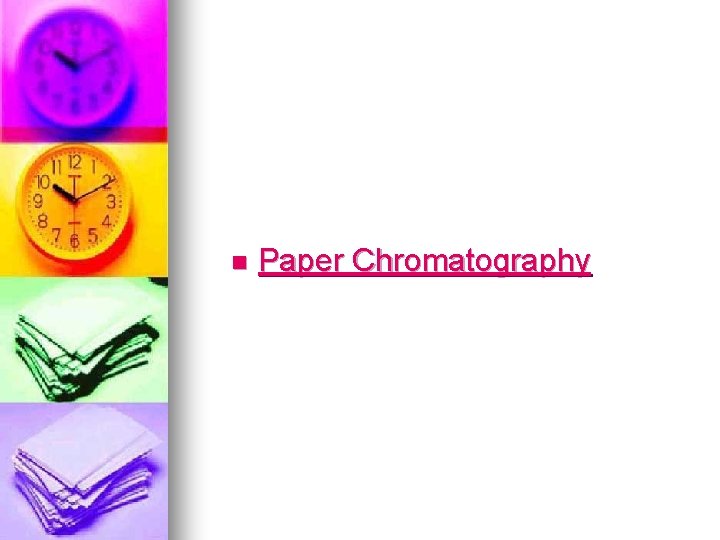 n Paper Chromatography 