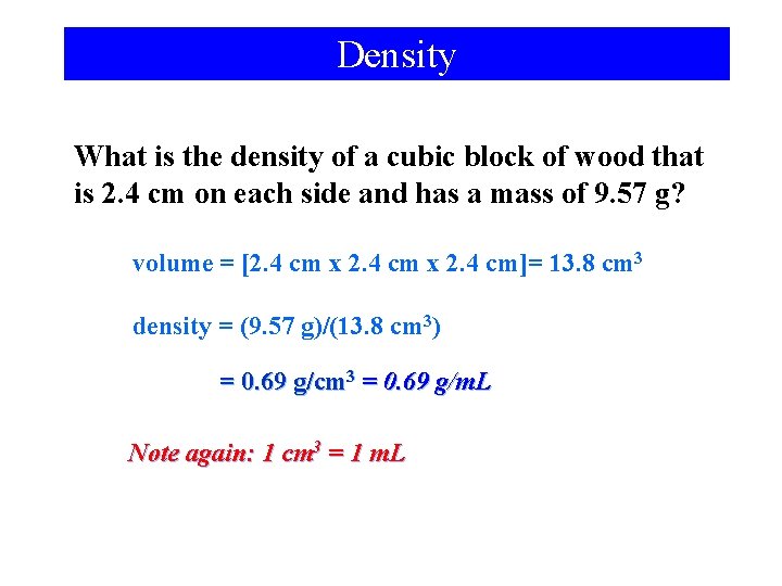 Density What is the density of a cubic block of wood that is 2.