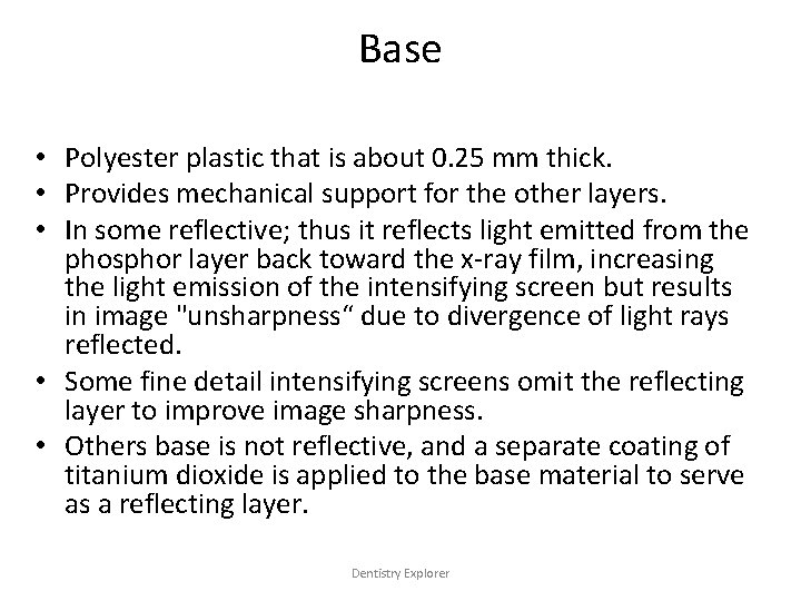 Base • Polyester plastic that is about 0. 25 mm thick. • Provides mechanical