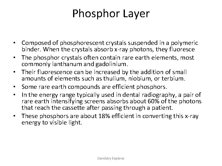 Phosphor Layer • Composed of phosphorescent crystals suspended in a polymeric binder. When the