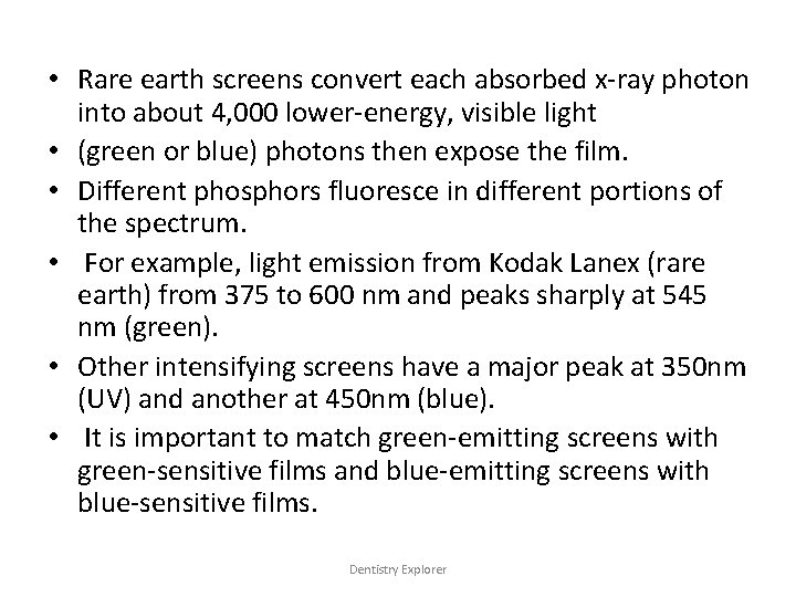  • Rare earth screens convert each absorbed x-ray photon into about 4, 000
