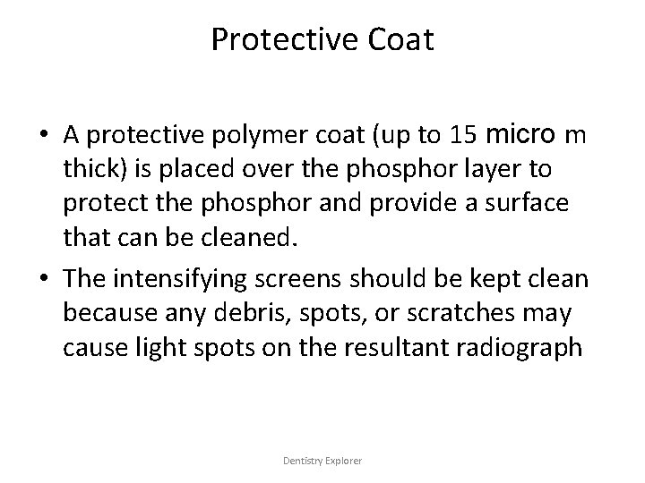 Protective Coat • A protective polymer coat (up to 15 micro m thick) is