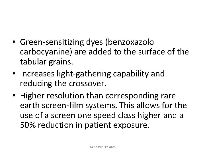  • Green-sensitizing dyes (benzoxazolo carbocyanine) are added to the surface of the tabular