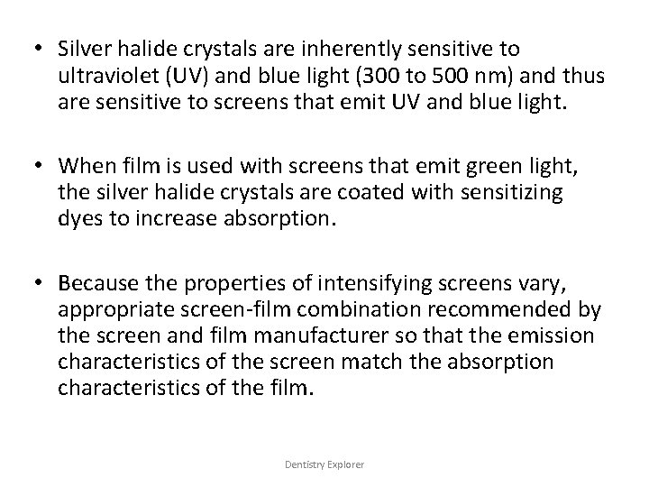  • Silver halide crystals are inherently sensitive to ultraviolet (UV) and blue light