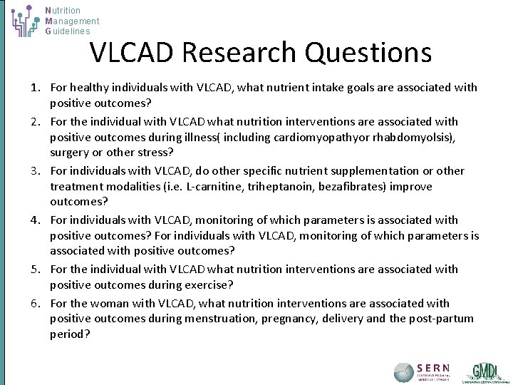 Nutrition Management Guidelines VLCAD Research Questions 1. For healthy individuals with VLCAD, what nutrient